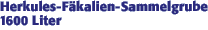 Herkules-Fkalien-Sammelgrube 1600 Liter