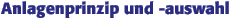 Anlagenprinzip und -auswahl